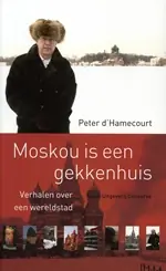 Reisverhaal Moskou is een gekkenhuis | Peter Hamecourt (9789054292289) Koop Vandaag
