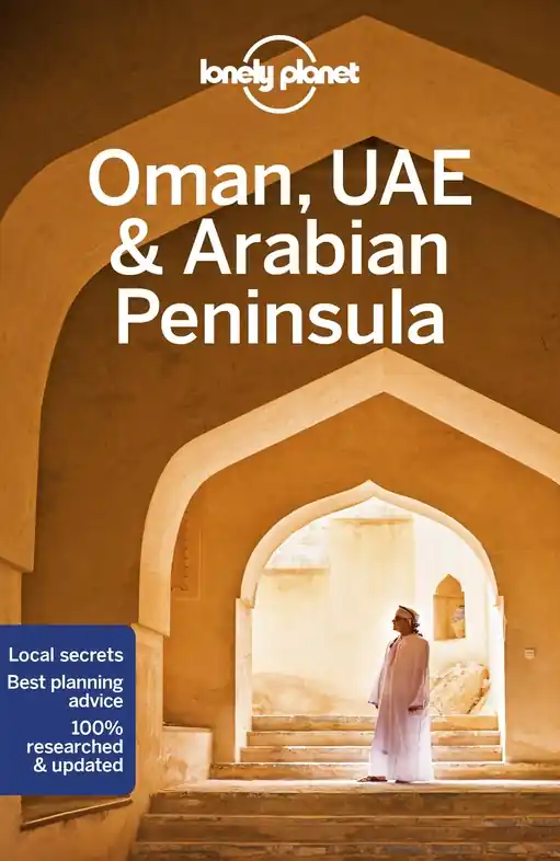 Reisgids Oman, UAE & Arabian Peninsula - Saudi Arabië, Jemen, Kuwait. Quatar, Verenigde Arabische Emiraten, Bahrein en Oman | Lonely Planet (9781786574862) Hoge Kwaliteit