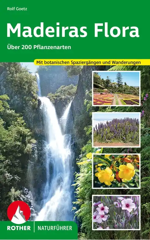 Alleen Vandaag Natuurgids Madeiras Flora - Bloemen en planten op Madeira | Rother Bergverlag (9783763361038)