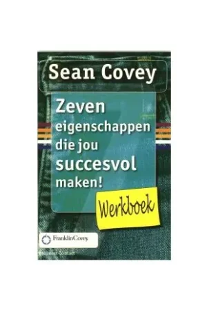Zeven eigenschappen die jou succesvol maken! : Werkboek Koop Online