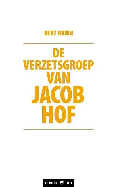 Meest Verkocht De verzetsgroep van Jacob Hof / Druk 1