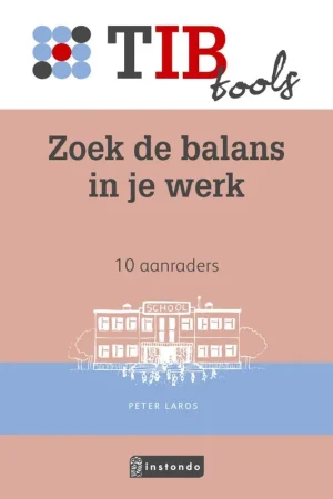Zoek de balans in je werk / Druk 1 Beperkt Aanbod