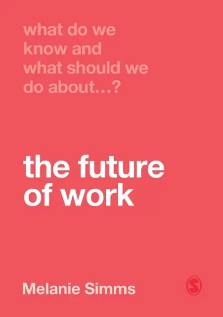 What Do We Know and What Should We Do About the Future of Work? Uitverkoop