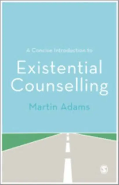 Beperkt Aanbod A Concise Introduction to Existential Counselling