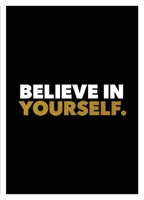 Direct Verzonden Believe in yourself / Druk 1