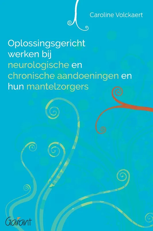 Oplossingsgericht werken bij neurologische en chronische aandoeningen en hun mantelzorgers / Druk 1 Bestseller