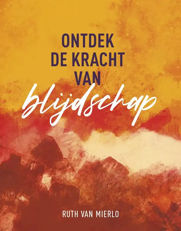 Tijdelijk Beschikbaar Ontdek de kracht van blijdschap / Druk 1