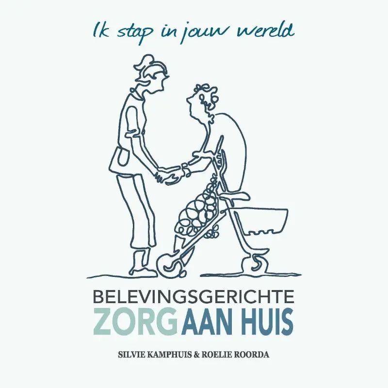 Betrouwbaar Belevingsgerichte zorg aan huis / Druk 1