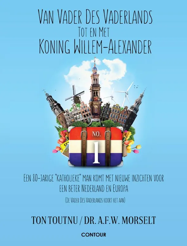 Van vader des Vaderlands tot en met Koning Willem-Alexander / Druk 1 Must-Have