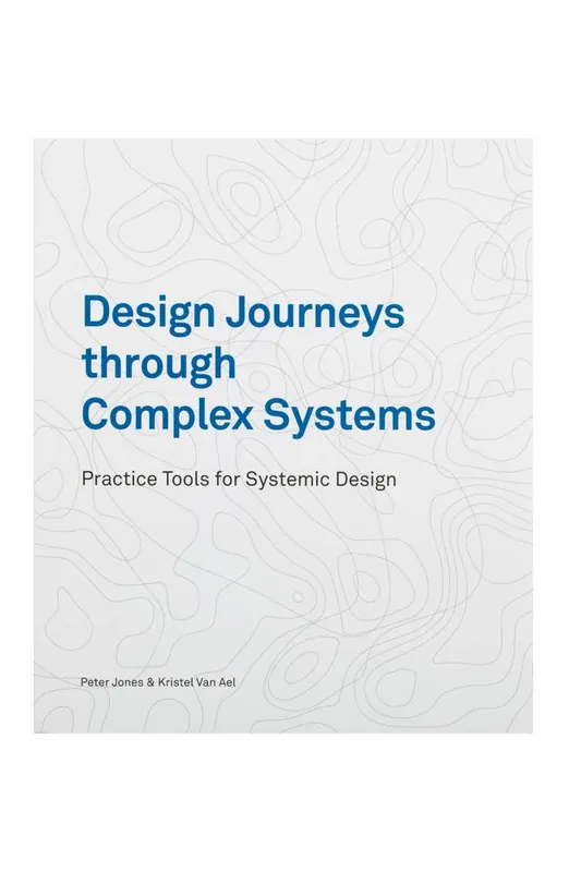 Beperkt Aanbod Design Journeys through Complex Systems / 1st Edition