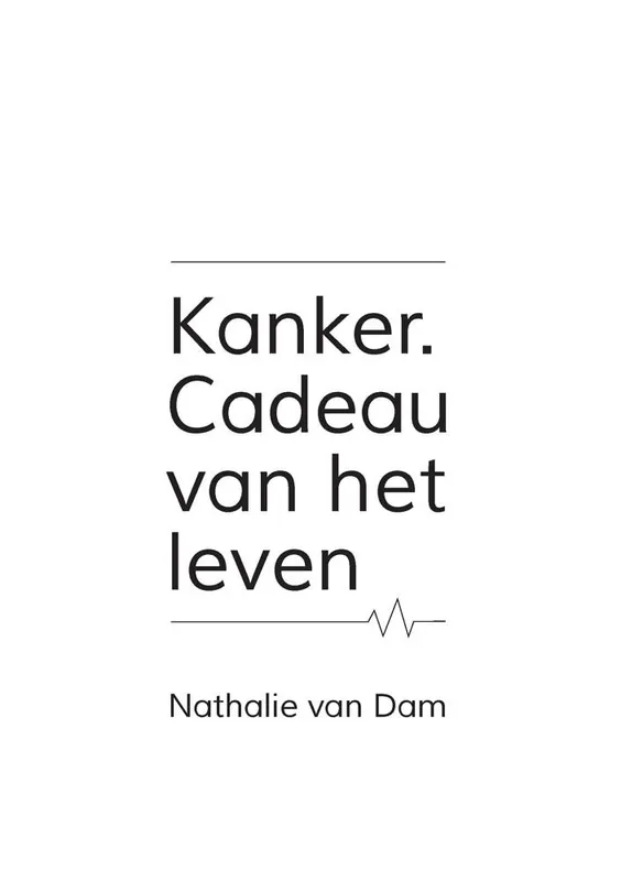 Lage Prijs Kanker. Cadeau van het leven / Druk 1