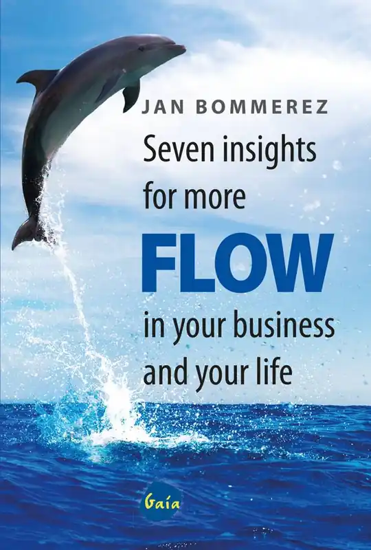 Seven insights for more flow in your business and your life / 1st Edition Bestel Nu