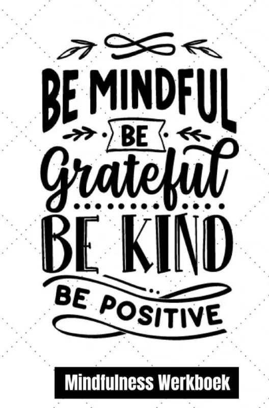 Beperkt Aanbod Mindfulness Werkboek en Mindfulness dagboek: Elke Dag een Vraag / Druk 1