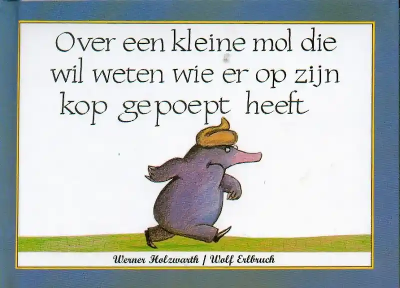 Over een kleine mol die wil weten wie er op zijn kop gepoept heeft Gereduceerde Prijs