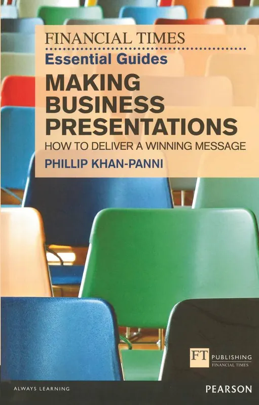 Financial Times Essential Guide to Making Business Presentations, The / 1st Edition Op = Op