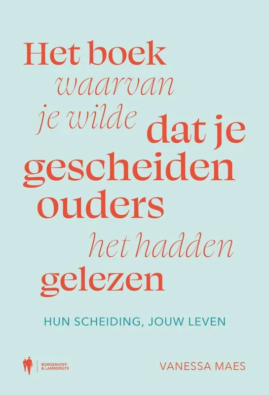 Het boek waarvan je wilde dat je gescheiden ouders het hadden gelezen / Druk 1 Lage Kosten