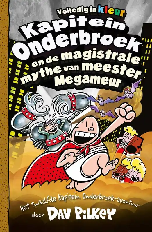 Tijdelijk Beschikbaar Kapitein Onderbroek en de magistrale mythe van meester Megameur / Druk 4