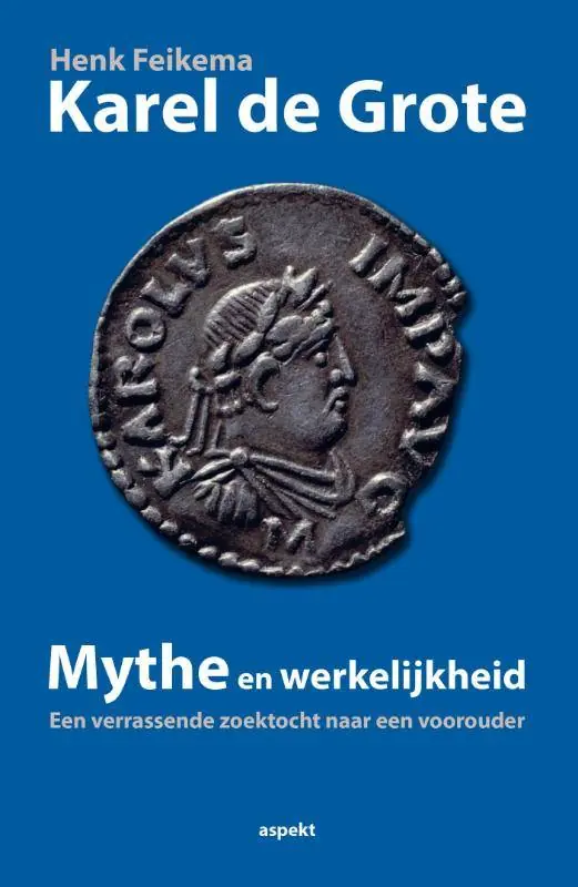 Laatste Versie Karel de Grote mythe en werkelijkheid / Druk 1