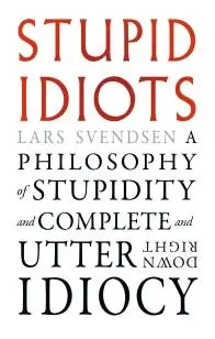 Stupid Idiots Must-Have