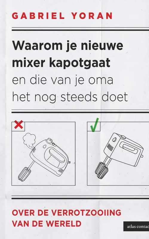 Waarom je nieuwe mixer kapot gaat en die van je oma het nog steeds doet / Druk 1 Direct Verzonden