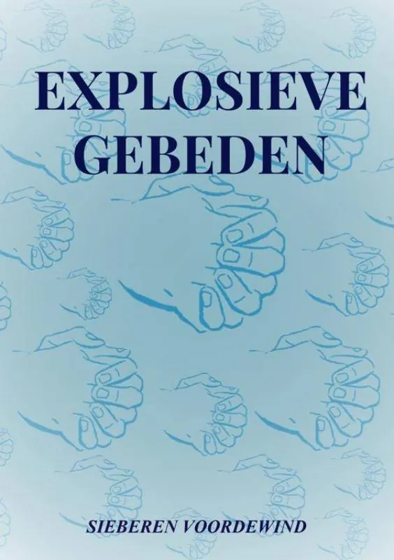 EXPLOSIEVE GEBEDEN / Druk 1 Must-Have