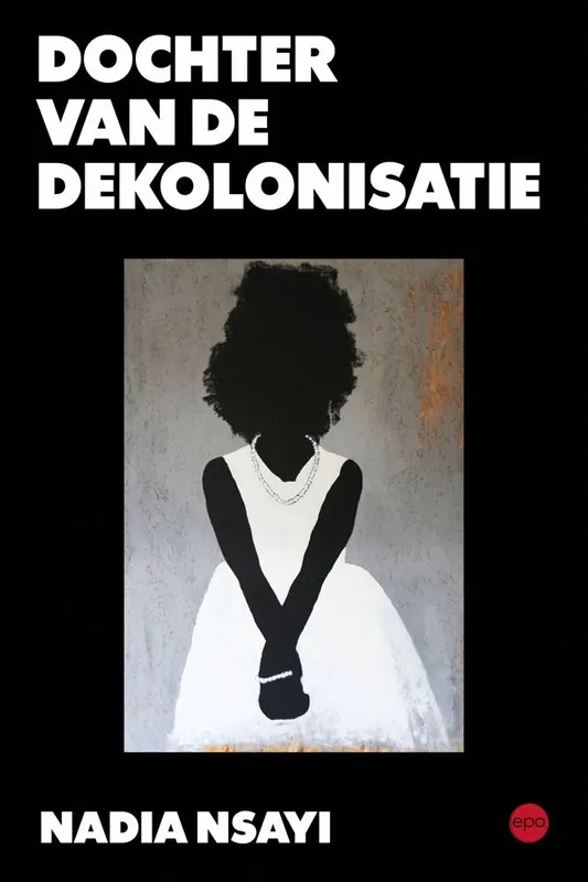 Dochter van de dekolonisatie / Druk 1 Veilige Betaling