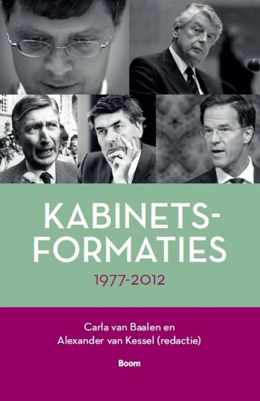 Kabinetsformaties 1977-2012 / Druk 1 Finale Uitverkoop