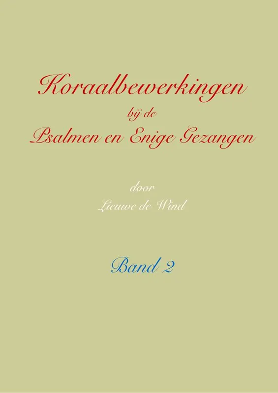Goedkoop Koraalbewerkingen bij de Psalmen en Enige Gezangen Band 2 / Druk 1