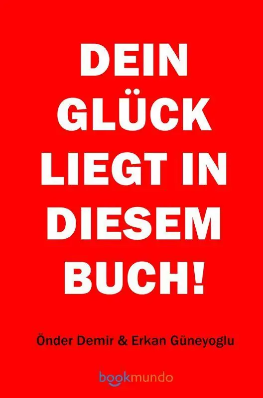 DEIN GLÜCK LIEGT IN DIESEM BUCH! / 1 Edition Gratis Retour
