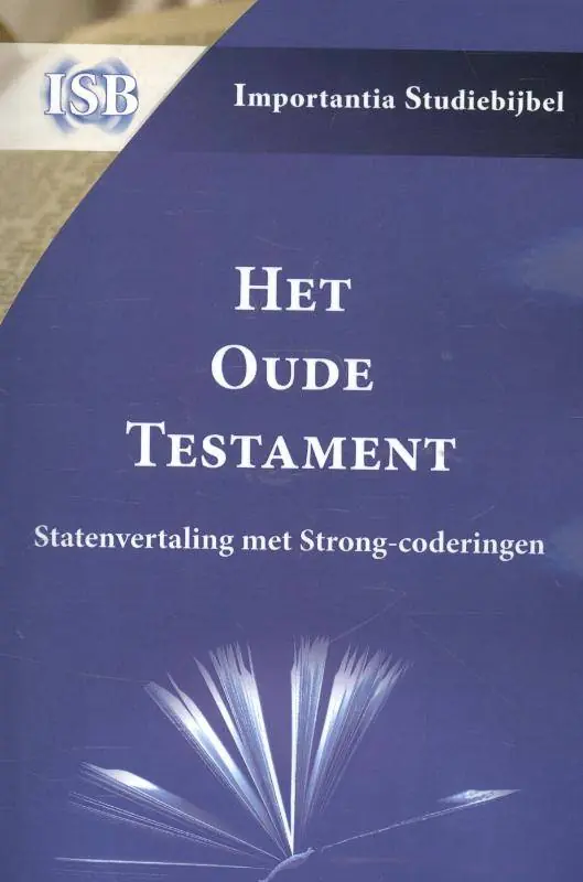 Direct Verzonden Het Oude Testament - Statenvertaling met Strong-coderingen importantia studiebijbel / Druk 1