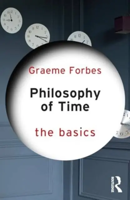 Favoriet Philosophy of Time: The Basics / 1st Edition