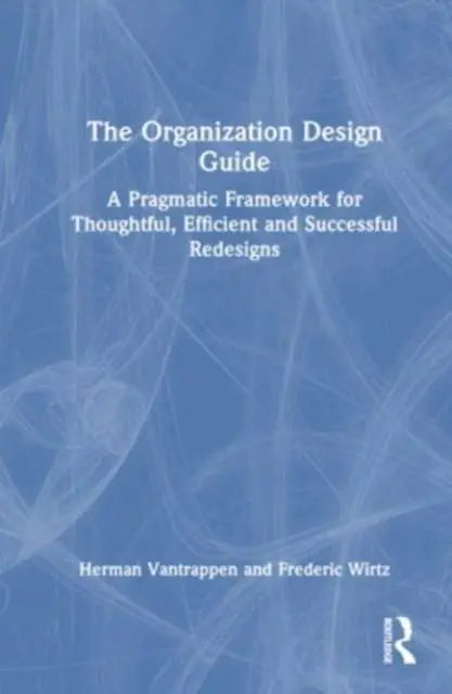 Direct Verzonden The Organization Design Guide / 1st Edition