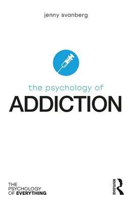 The Psychology of Addiction / 1st Edition Populair
