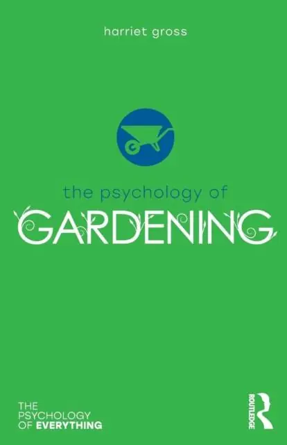 Laatste Versie The Psychology of Gardening / 1st Edition