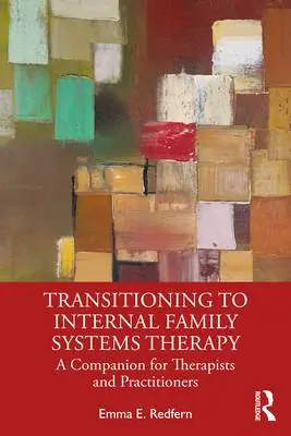 Transitioning to Internal Family Systems Therapy / 1st Edition Weekendaanbieding