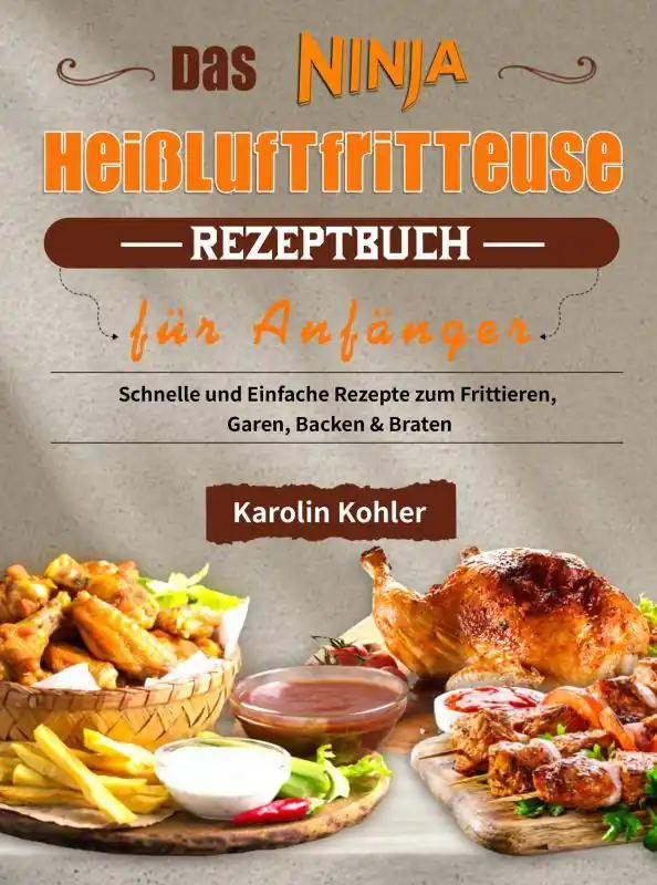 Das Ninja Heißluftfritteuse Rezeptbuch für Anfänger / 1 Edition Beste Prijs