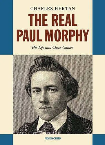 The Real Paul Morphy / 1st Edition Alleen Vandaag