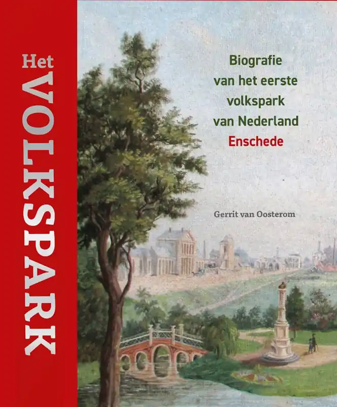 Meest Verkocht Het Volkspark – Biografie van het eerste volkspark van Nederland / Druk 1