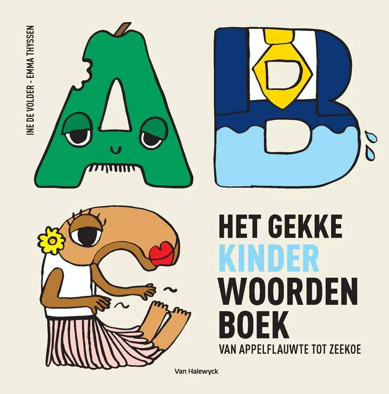Het gekke kinderwoordenboek van appelflauwte tot zeekoe / Druk 1 Gratis Verzending