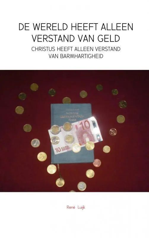 De wereld heeft alleen verstand van geld / Druk 1 Nieuw
