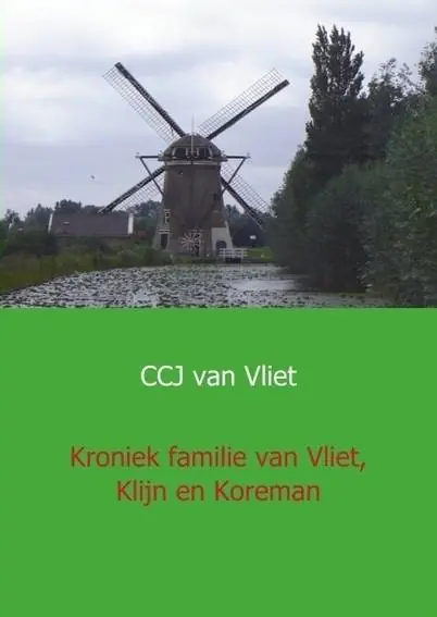 Kroniek familie van Vliet, Klijn en Koreman / Druk 1 Hoge Kwaliteit