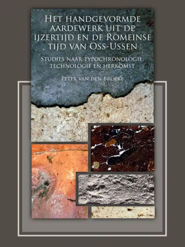 Finale Uitverkoop Het handgevormde aardewerk uit de ijzertijd en de Romeinse tijd van Oss-Ussen / Druk 1