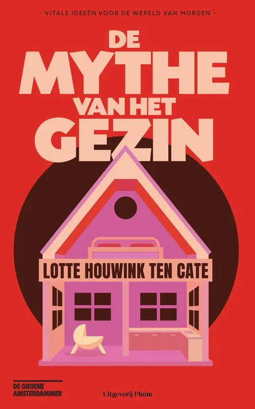 De mythe van het gezin / Druk 1 Direct Beschikbaar
