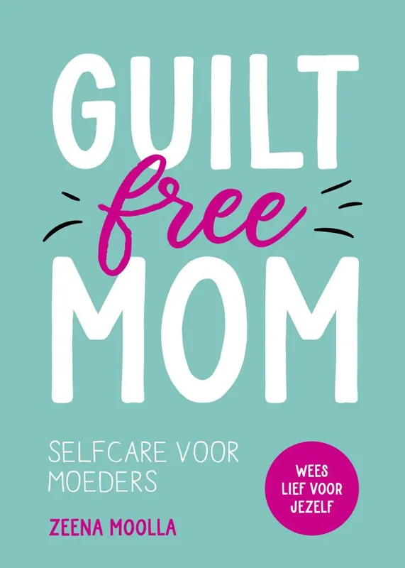 Must-Have Guilt-free mom / Druk 1