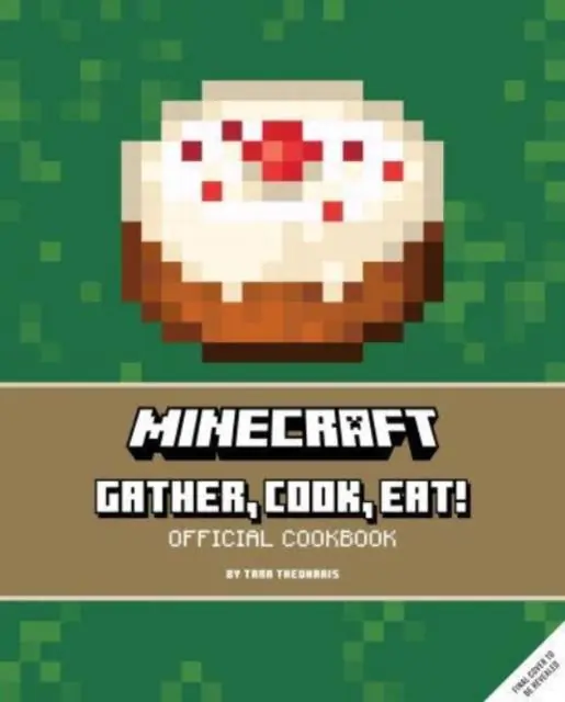 Minecraft: Gather, Cook, Eat! An Official Cookbook Uitverkoop