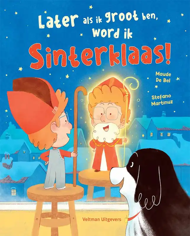 Later als ik groot ben, word ik Sinterklaas! / Druk 1 Beperkt Aanbod