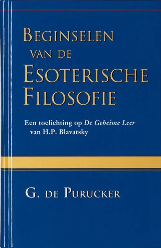 Beginselen van de esoterische filosofie / Druk 1 Uitverkoop