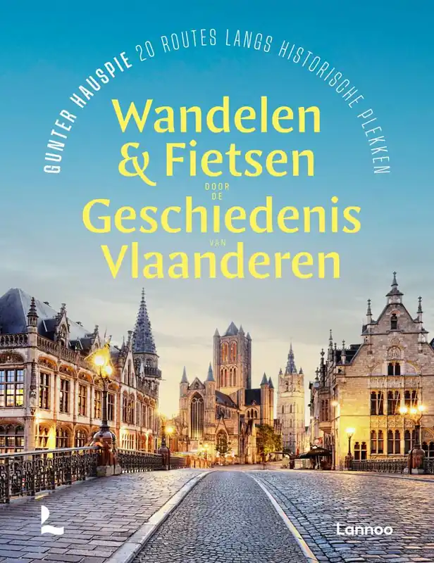 Wandelen en fietsen door de geschiedenis van Vlaanderen / Druk 1 Nieuw