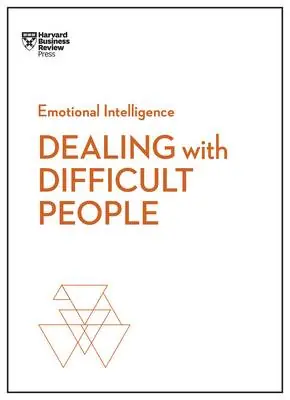 Dealing with Difficult People (HBR Emotional Intelligence Series) Shop Nu