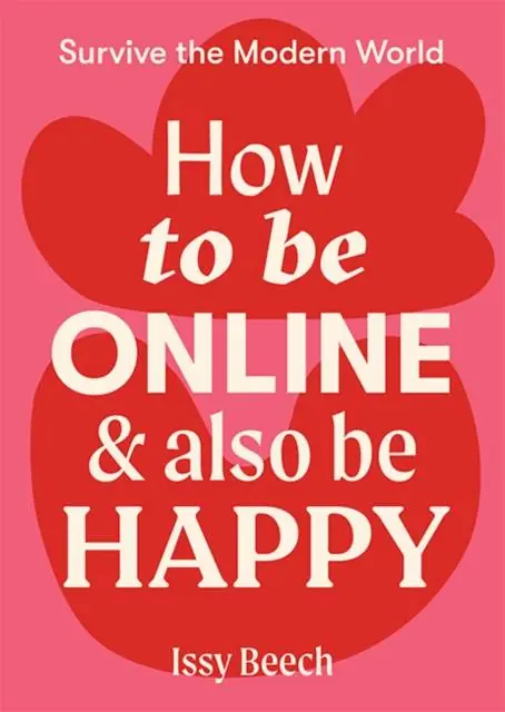 How to Be Online and Also Be Happy Beperkt Aanbod